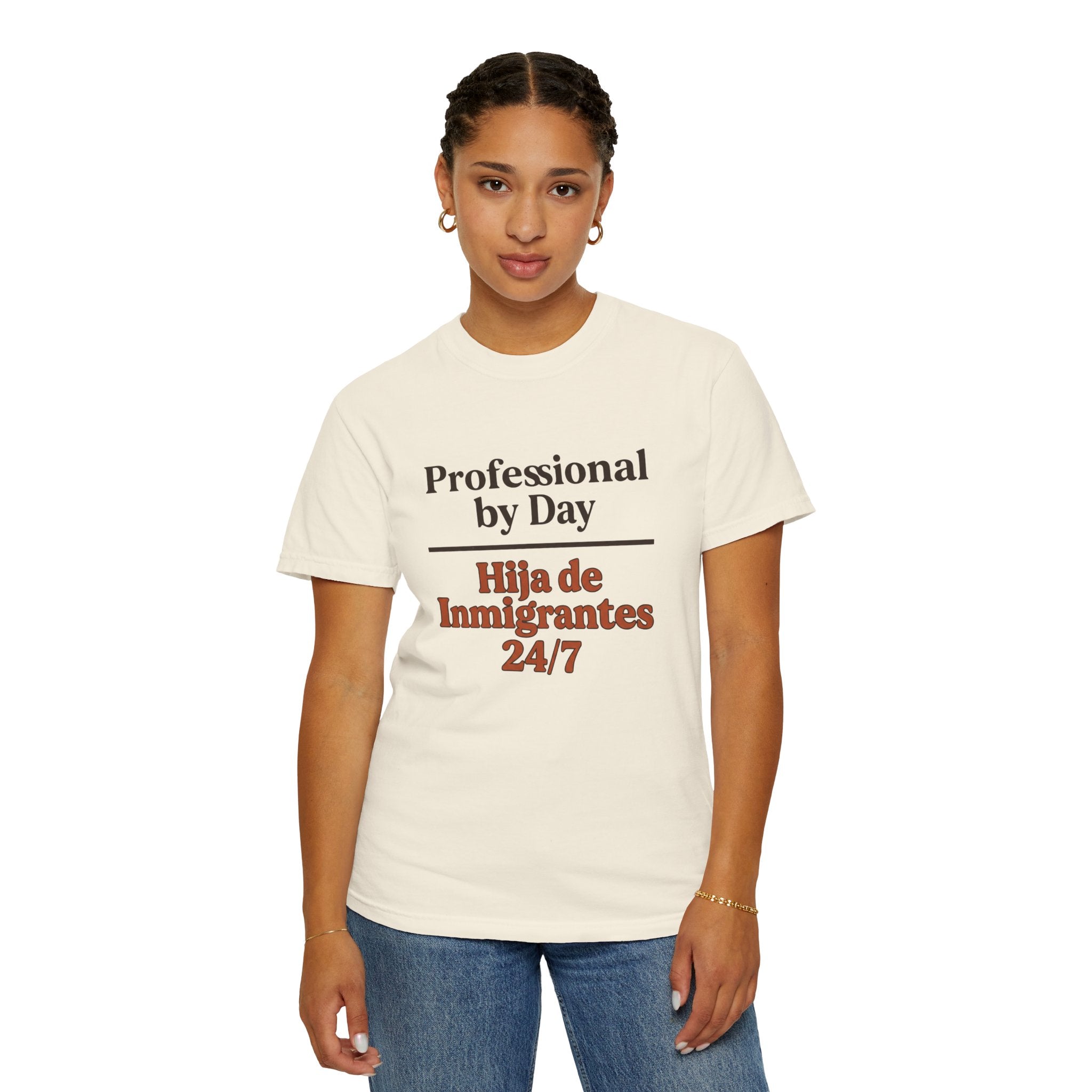 T-Shirt — “Professional by Day / Hija de Inmigrantes 24/7” Proud Heritage Tee